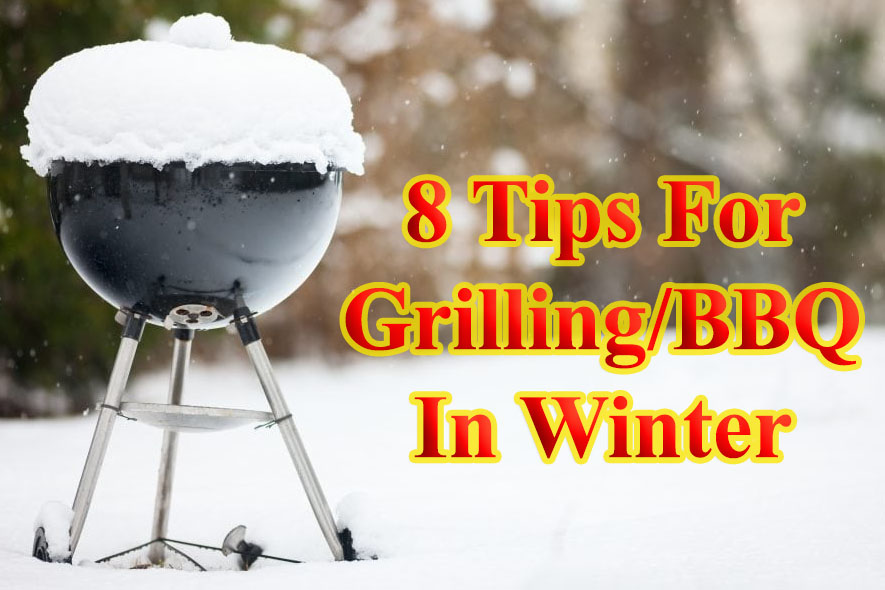 8 Tips For Winter Grilling & BBQ